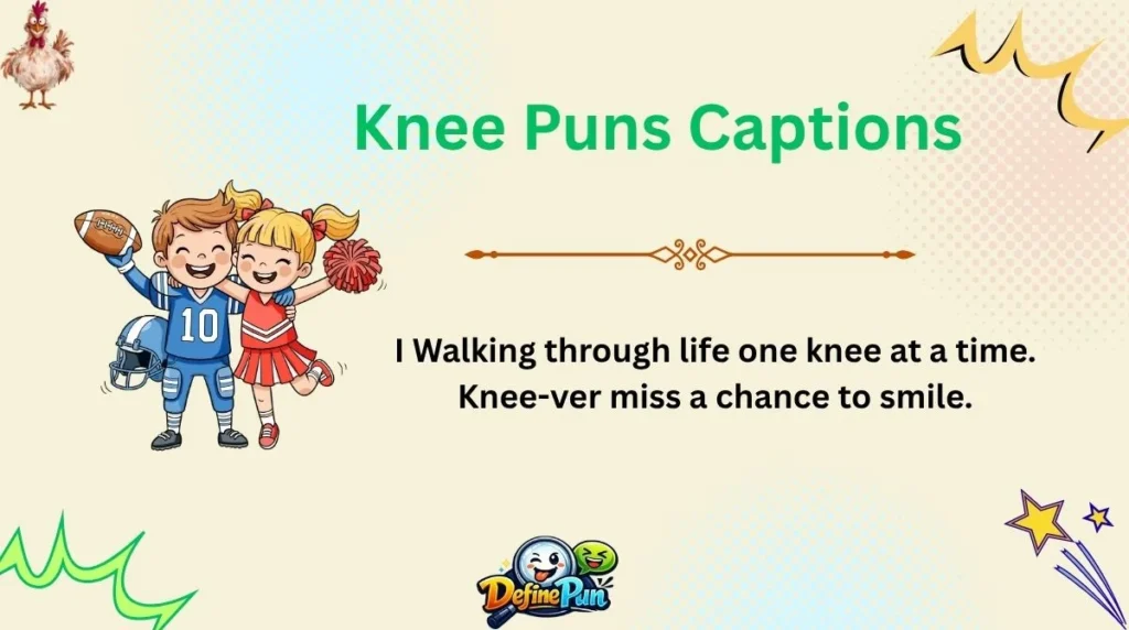 Knee Puns Captions