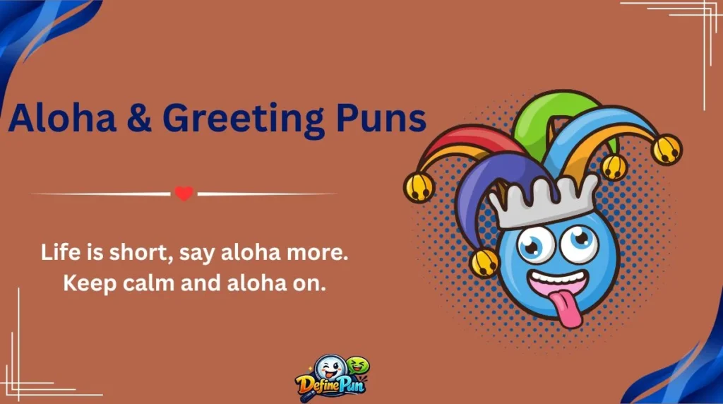 Aloha & Greeting Puns 