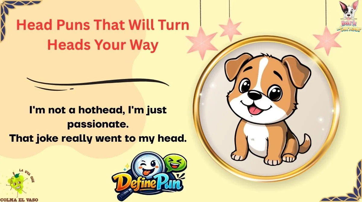 Head Puns That Will Turn Heads Your Way